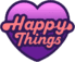 Happy Things